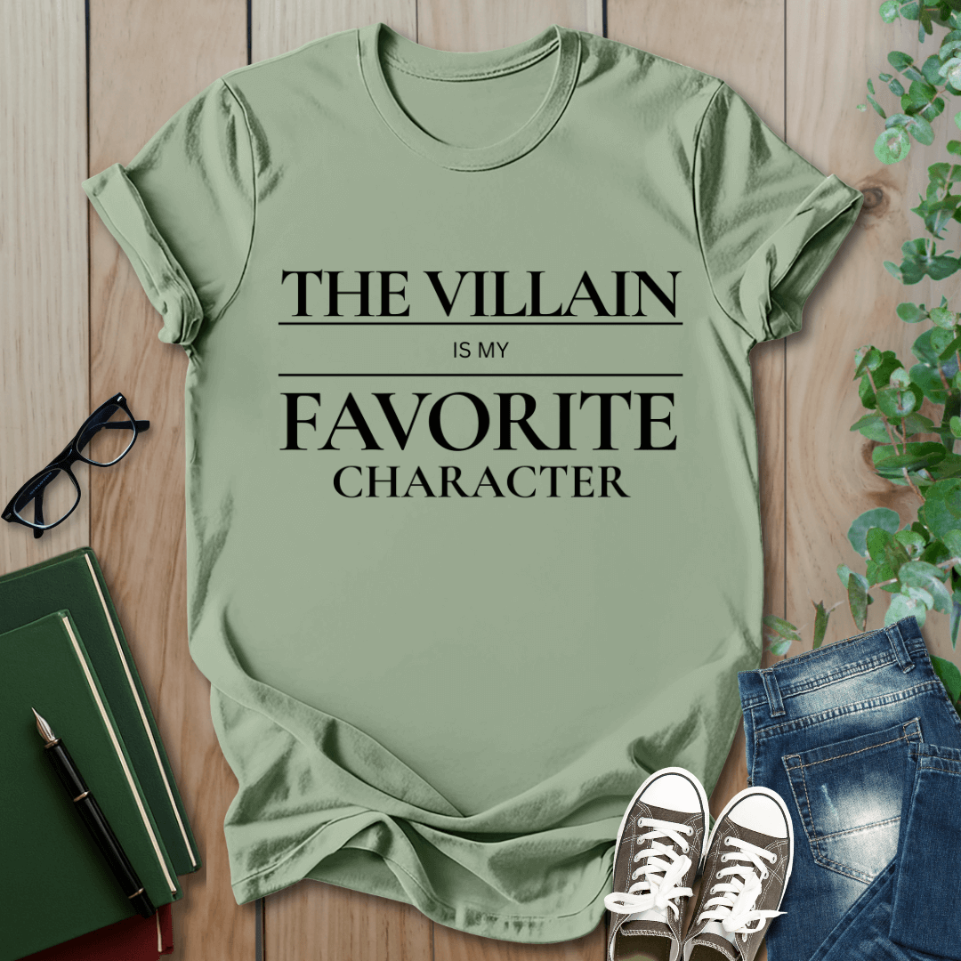 The Villain Is My Favorite Character - T-Shirt