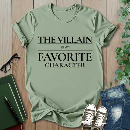 The Villain Is My Favorite Character - T-Shirt