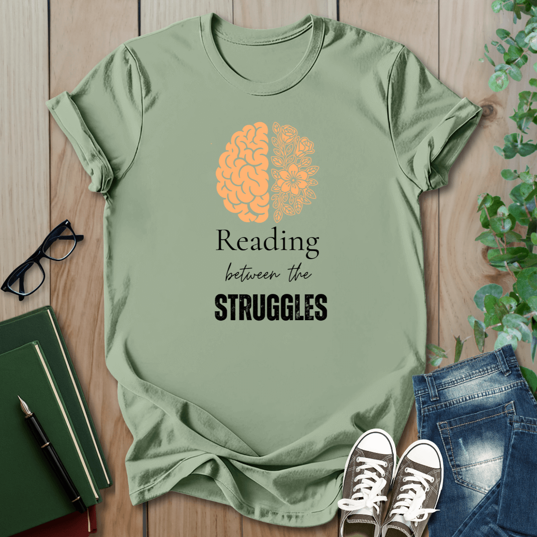 Mental Health, Reading Between The Struggles- T-Shirt
