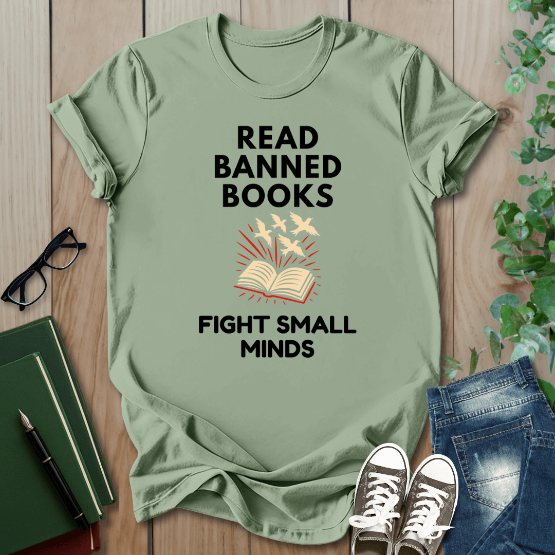 Read Banned Books, Fight Small Minds - T-Shirt