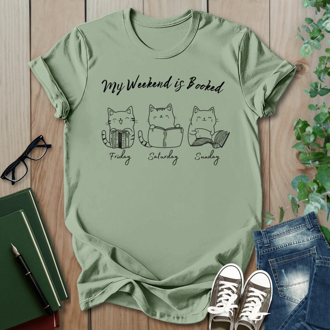 Funny Cat Shirt, My Weekend is Booked - T-Shirt