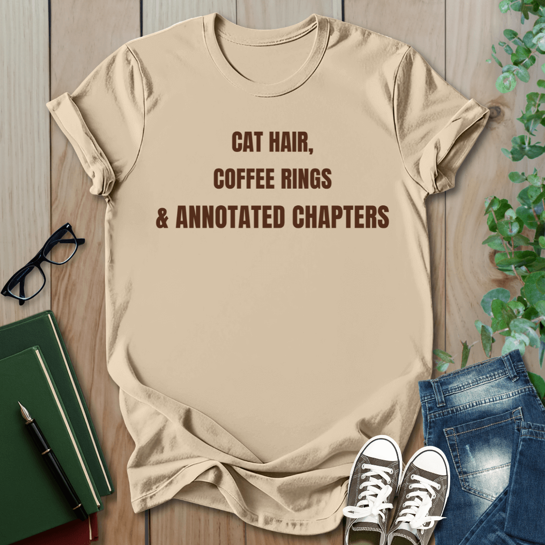 Cat Hair, Coffee Rings, Annotated Chapters - T-Shirt