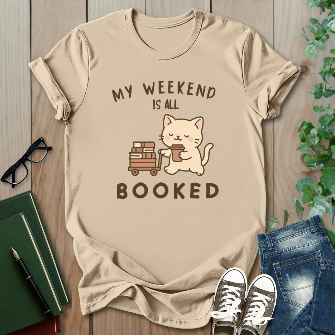 My Weekend is All Booked - T-Shirt