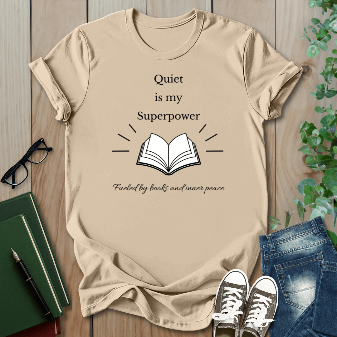 Quiet Is My Superpower - T-Shirt