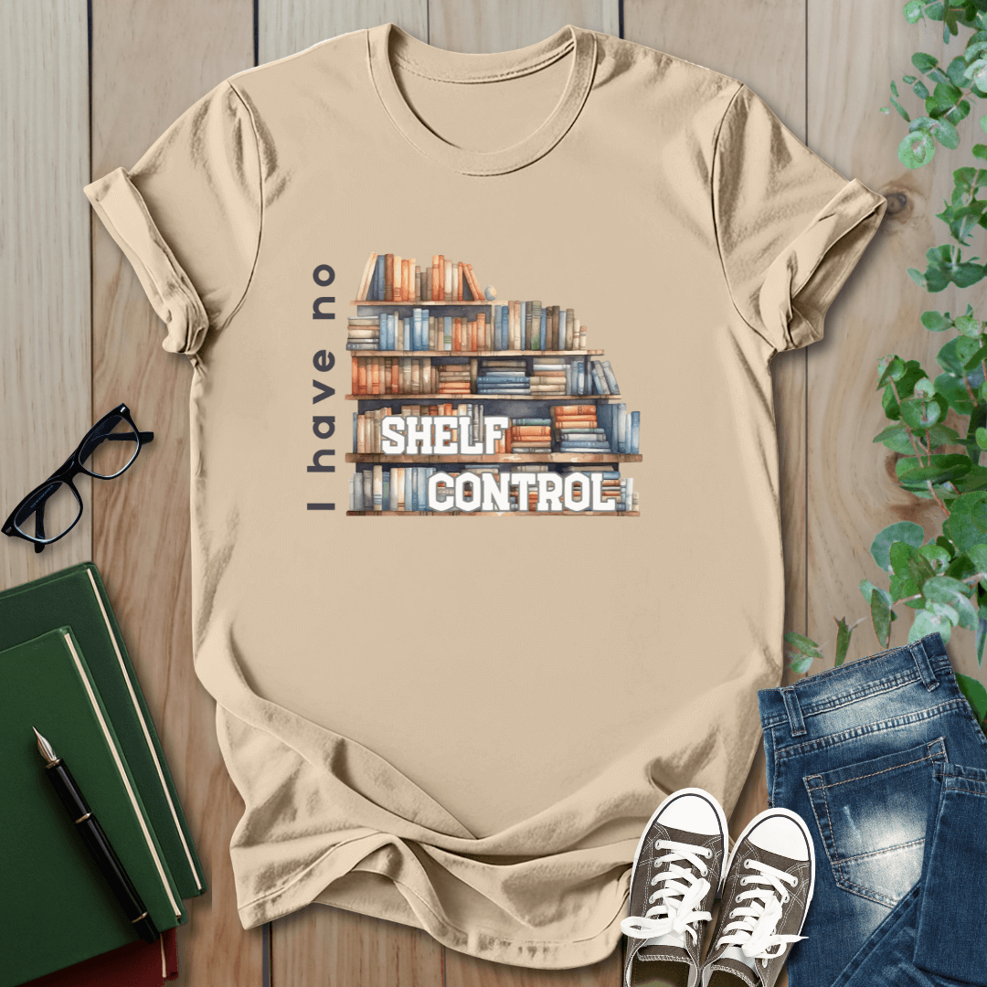 I Have No Shelf Control -  T-Shirt