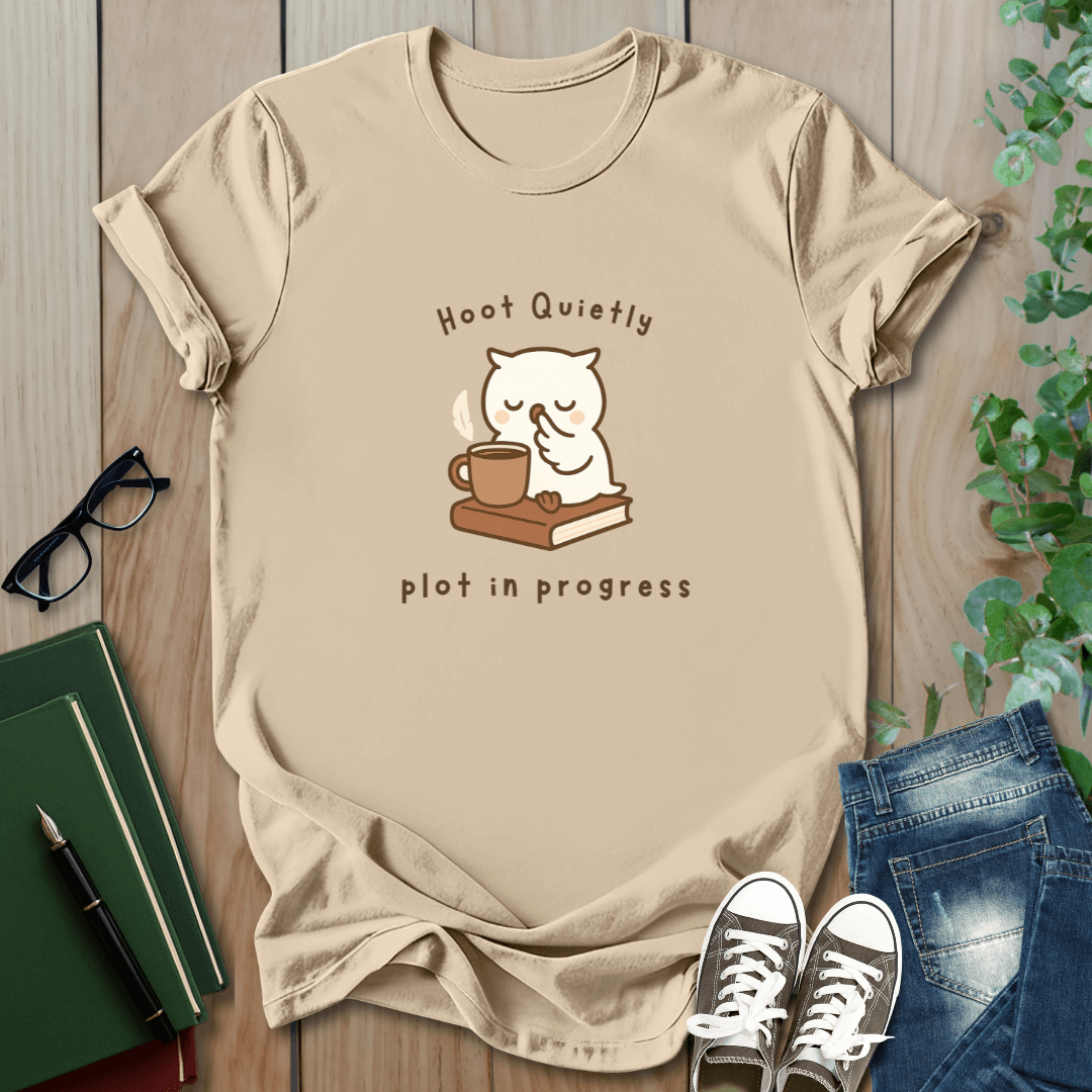 Hoot Quietly, Plot in Progress - T-Shirt