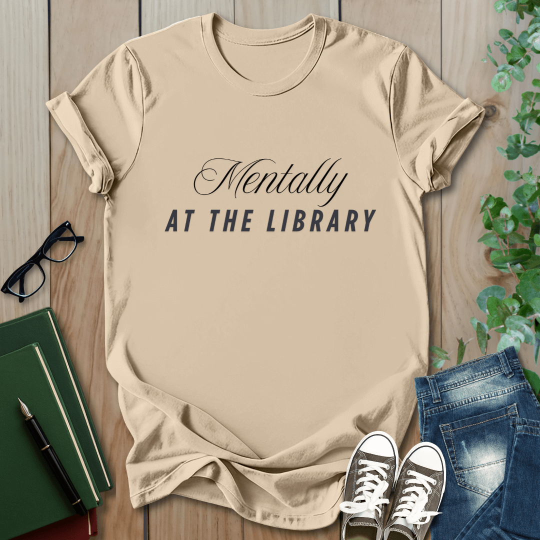 Mentally, At The Library - T-Shirt