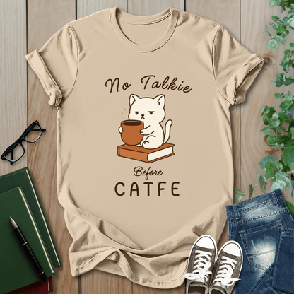 No Talkie Before Catfe - T-Shirt