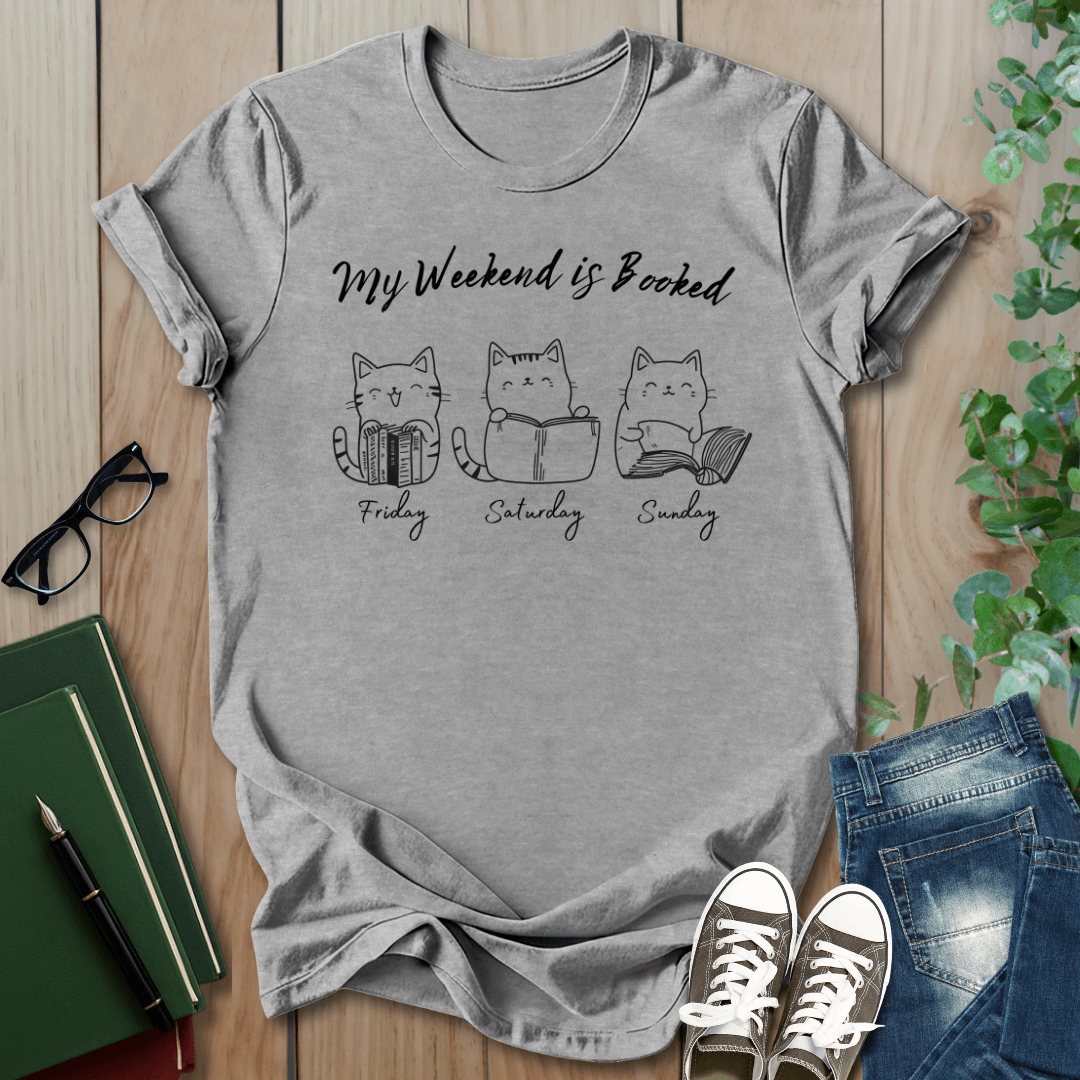 Funny Cat Shirt, My Weekend is Booked - T-Shirt