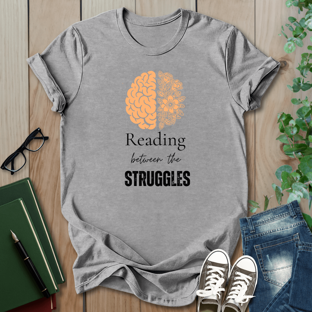 Mental Health, Reading Between The Struggles- T-Shirt