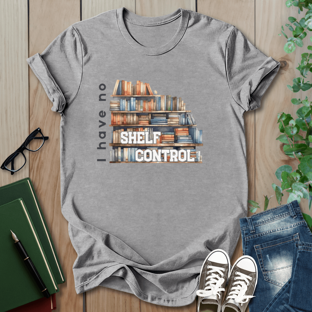 I Have No Shelf Control -  T-Shirt