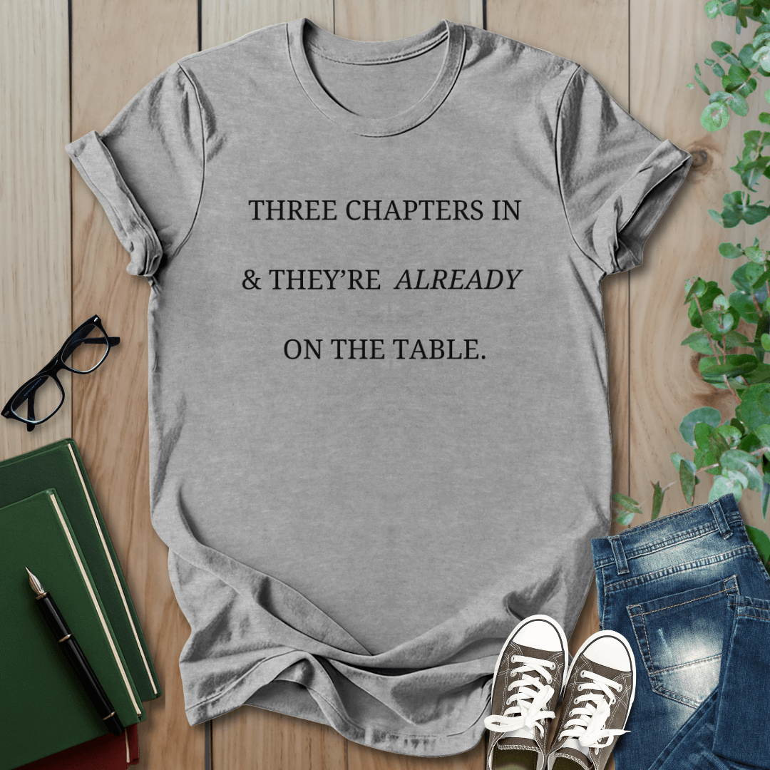 Three Chapters In & They're Already On The Table - Smut Squad T-Shirt