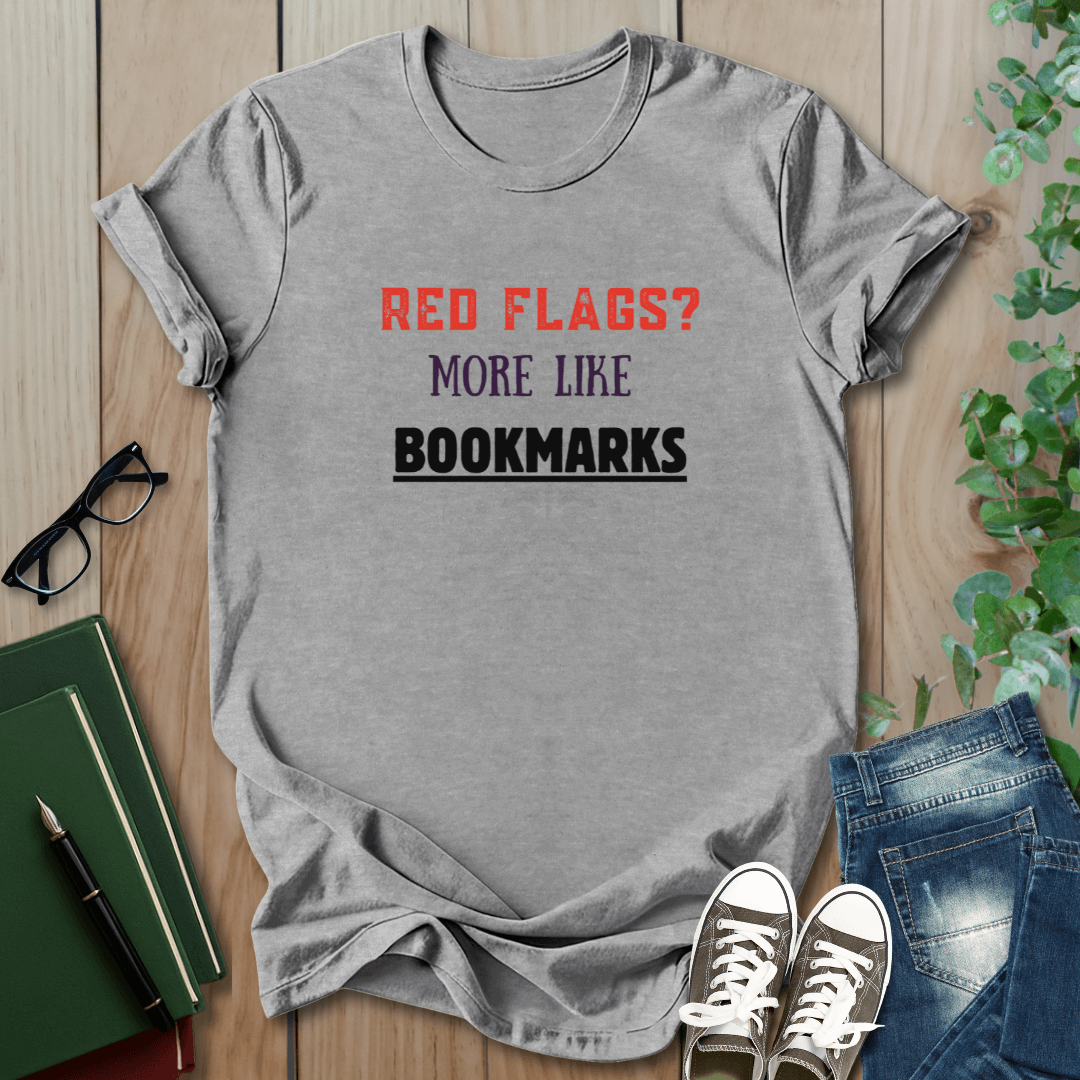 Red Flags? More Like Bookmarks - T-Shirt