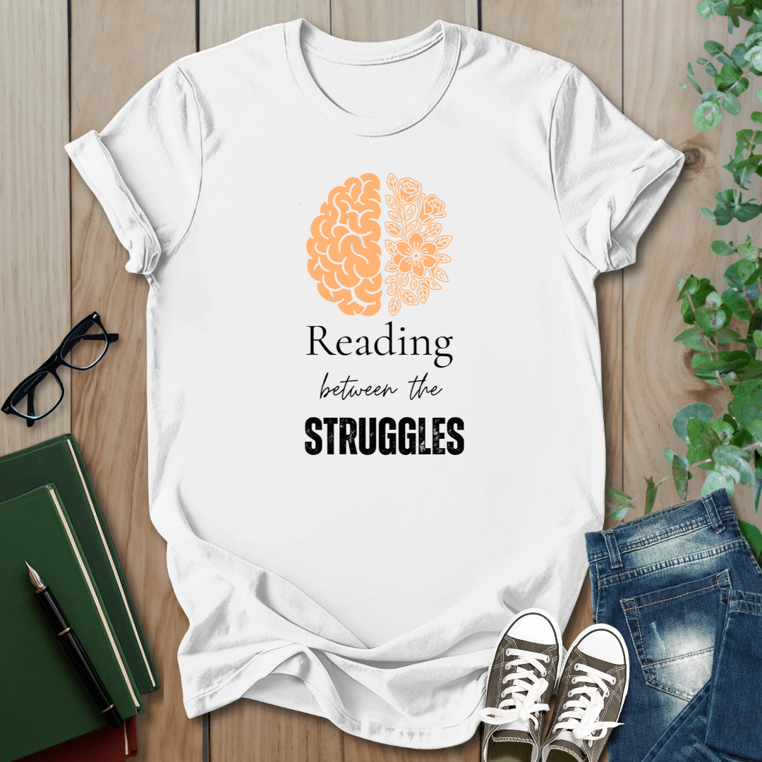 Mental Health, Reading Between The Struggles- T-Shirt