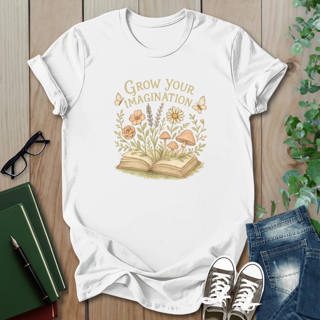 Grow Your Imagination - T-Shirt