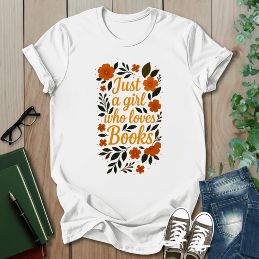 Just a Girl Who Loves Books - T-Shirt