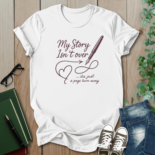 My Story Isn't Over - T-Shirt