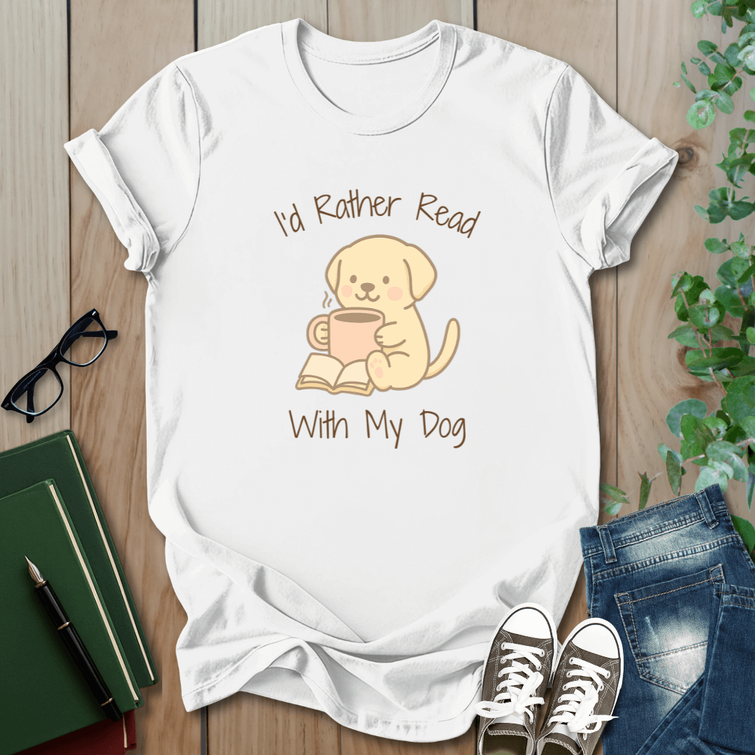 I'd Rather Read With My Dog - T-Shirt