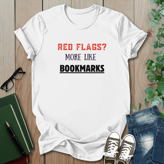 Red Flags? More Like Bookmarks - T-Shirt