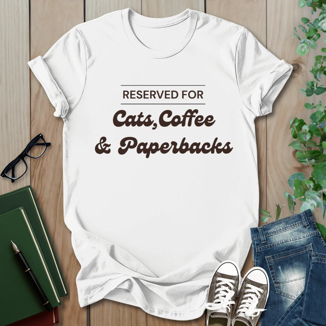 Reserved For: Cat, Coffee and Paperbacks - T-Shirt