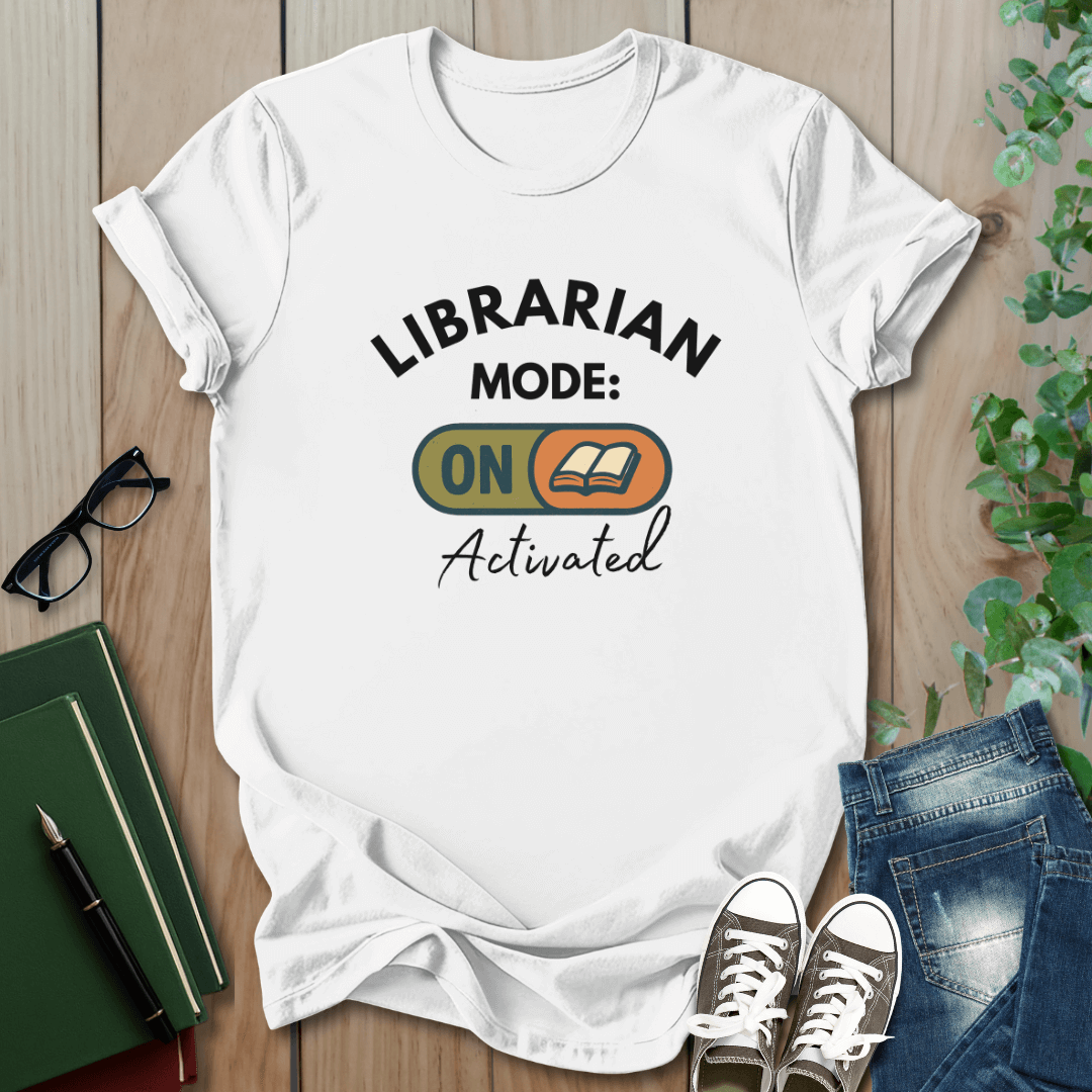 Librarian Mode Activated - Librarian T-Shirt