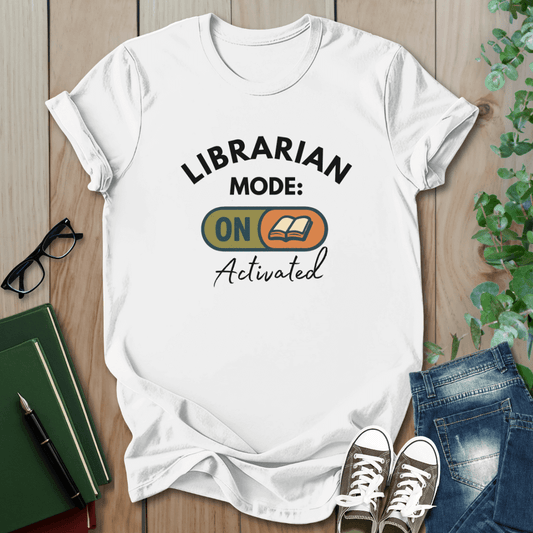 Librarian Mode Activated - Librarian T-Shirt