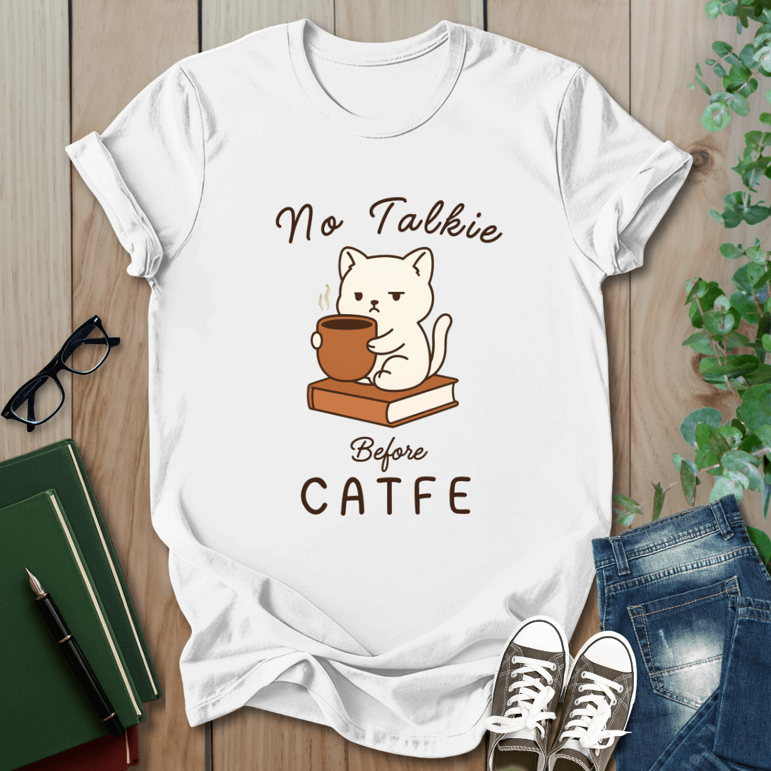 No Talkie Before Catfe - T-Shirt