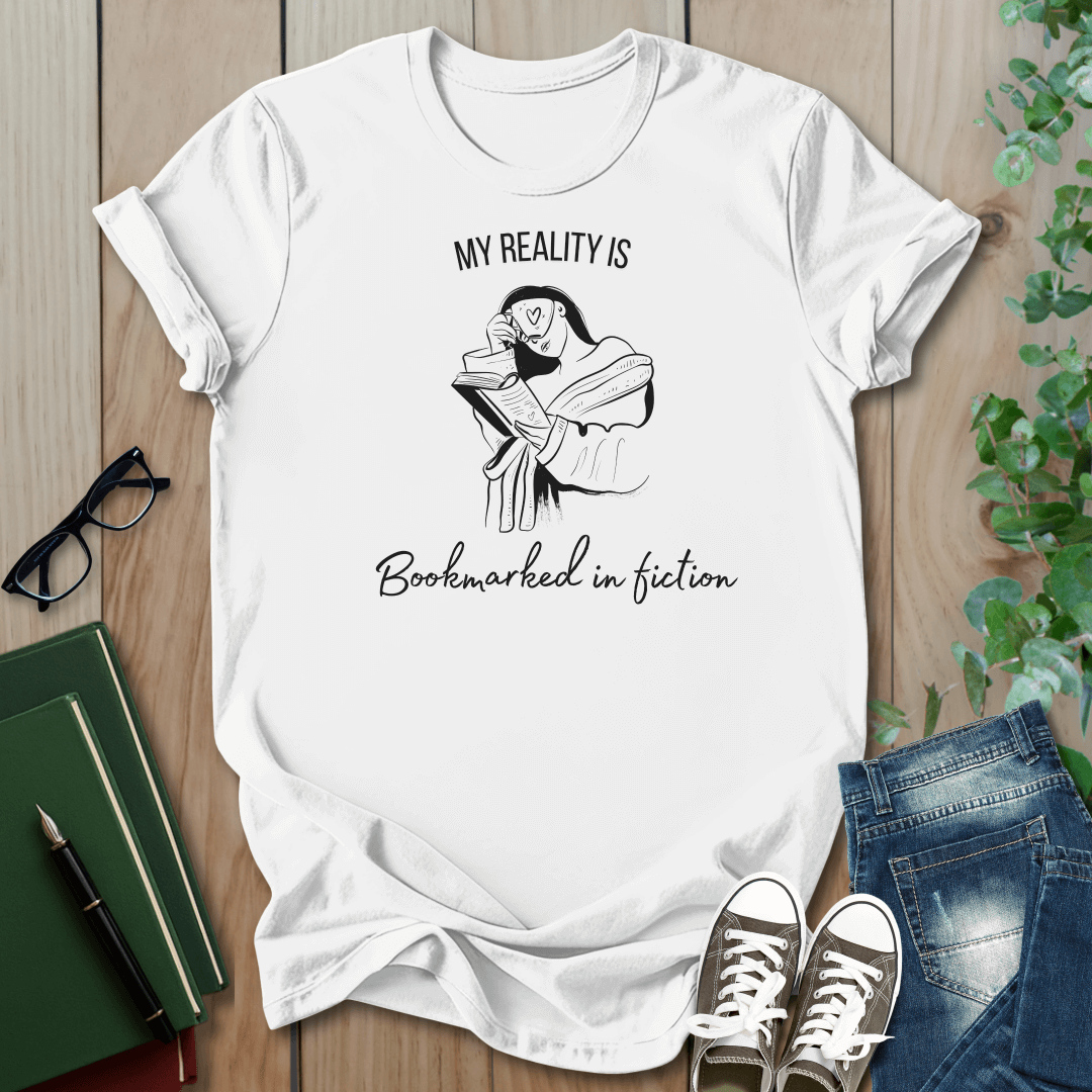 My Reality is, Bookmarked in Fiction - T-Shirt