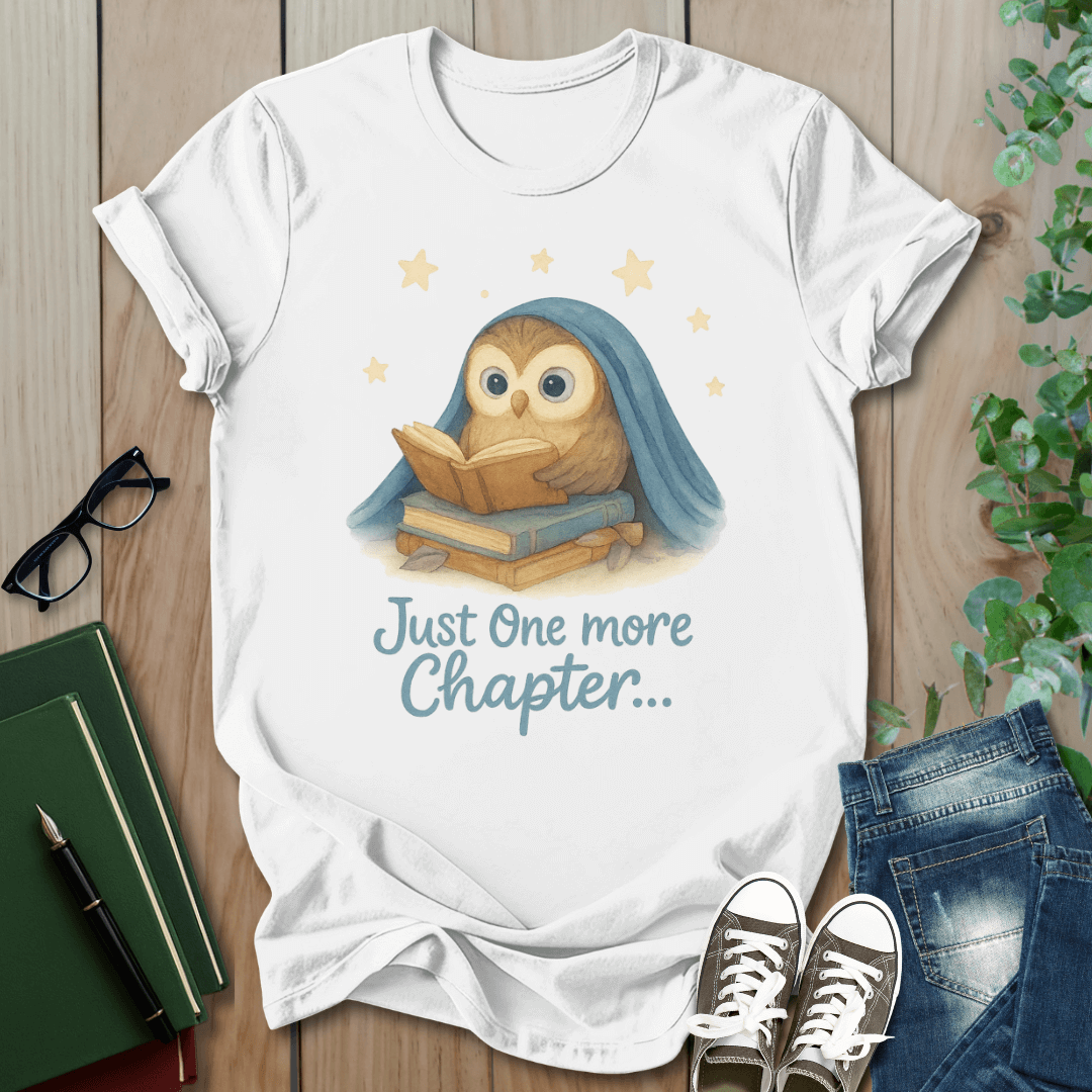 Just One More Chapter - T-Shirt
