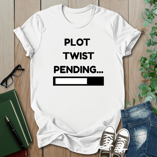 Plot Twist Pending - T-Shirt