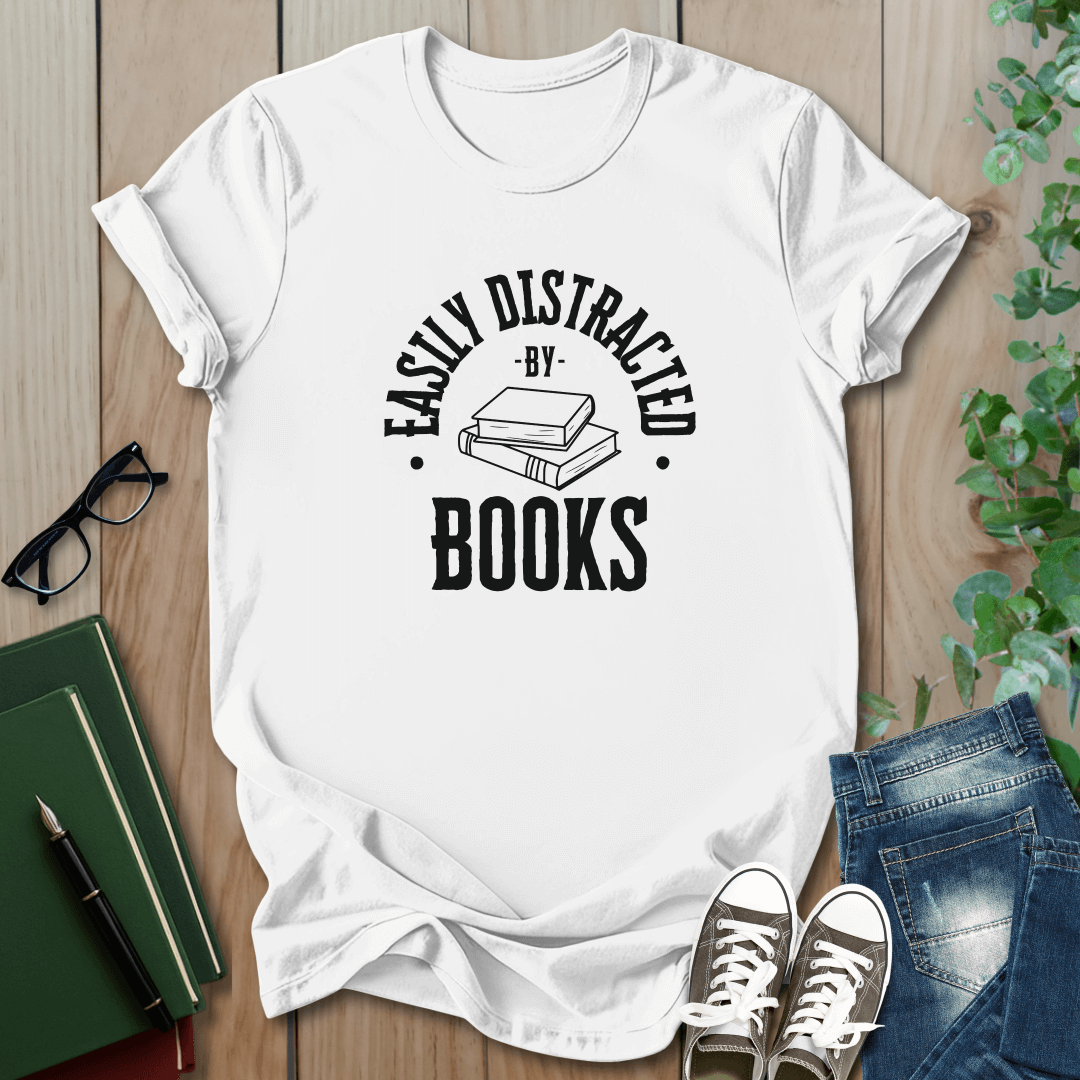 Easily Distracted By Books - T-Shirt