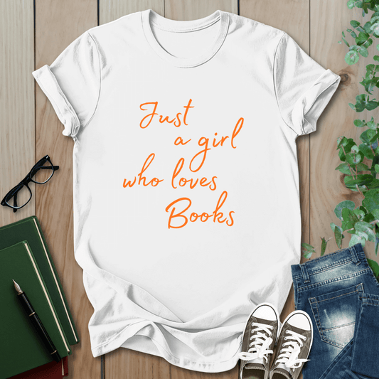 Just a Girl Who Loves Books - T-Shirt
