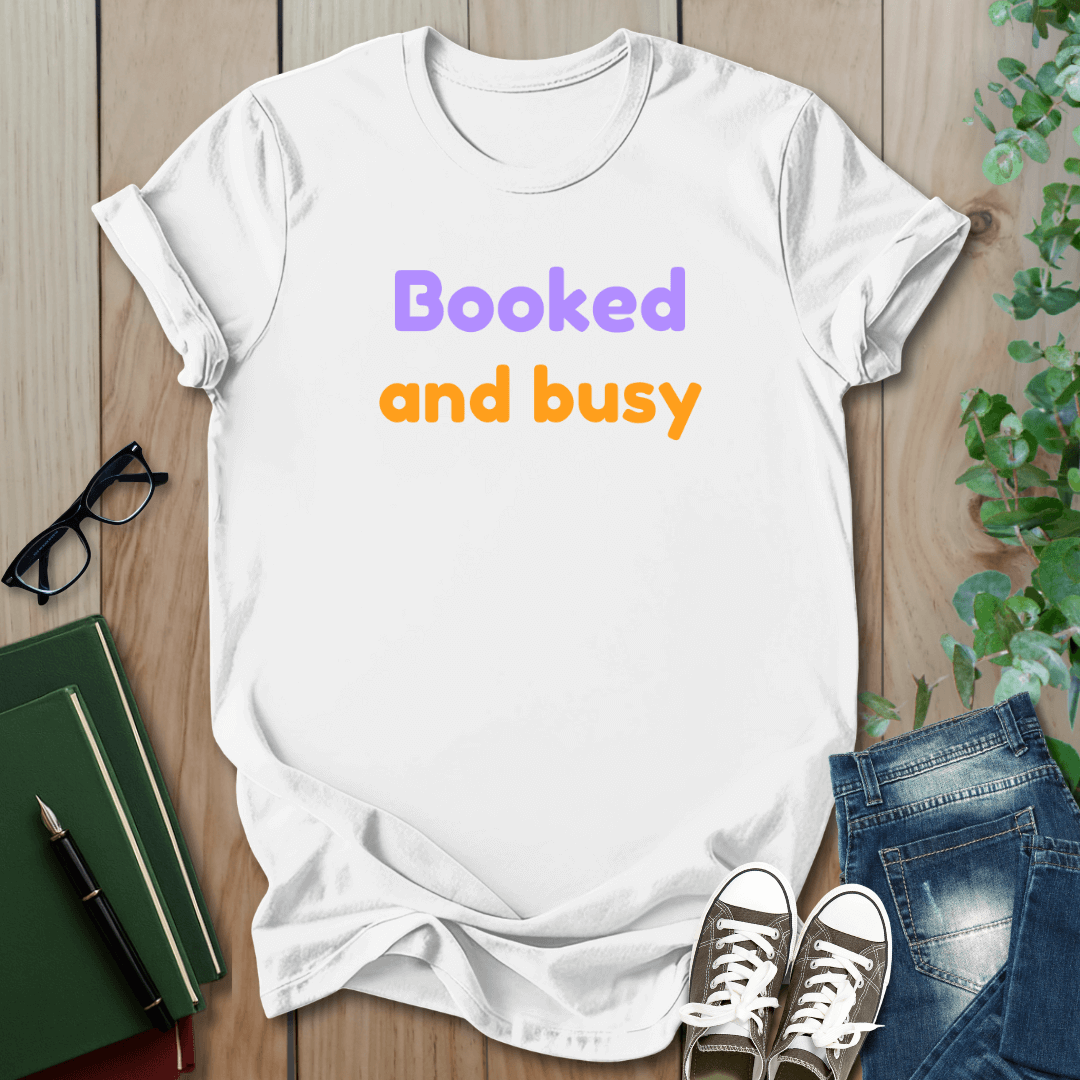 Booked And Busy- T-Shirt