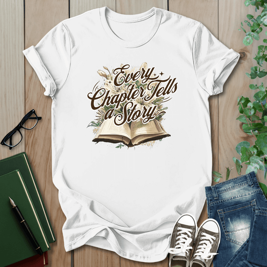 Every Chapter, Tells a Story - T-Shirt