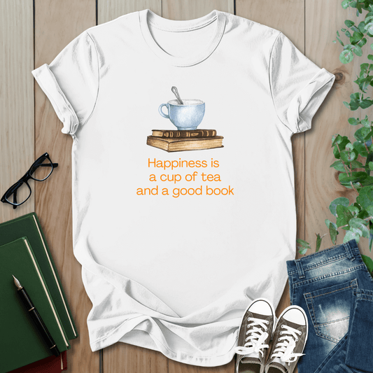 Happiness is a Cup of Tea And a Good Book - T-Shirt